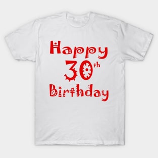 Happy 30th Birthday Thirty years Young T-Shirt